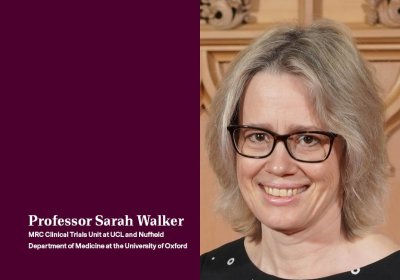 Sarah Walker教授，伦敦大学学院MRC临床试验小组和牛津大学纳菲尔德医学系
